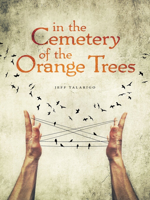 Title details for In the Cemetery of the Orange Trees by Jeff Talarigo - Available
